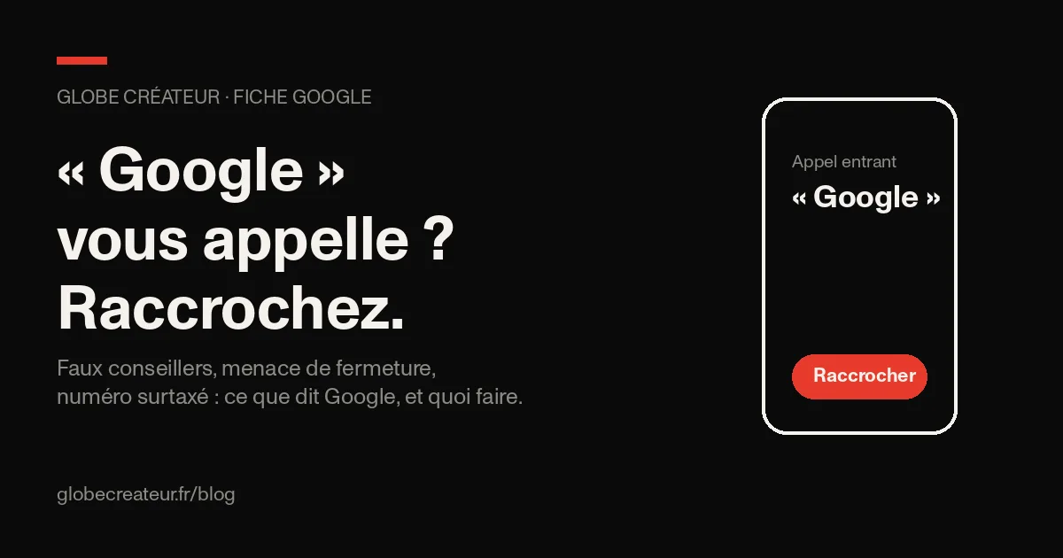 Un téléphone qui affiche un appel entrant « Google », avec la mention : Google ne vous demande jamais d'argent par téléphone