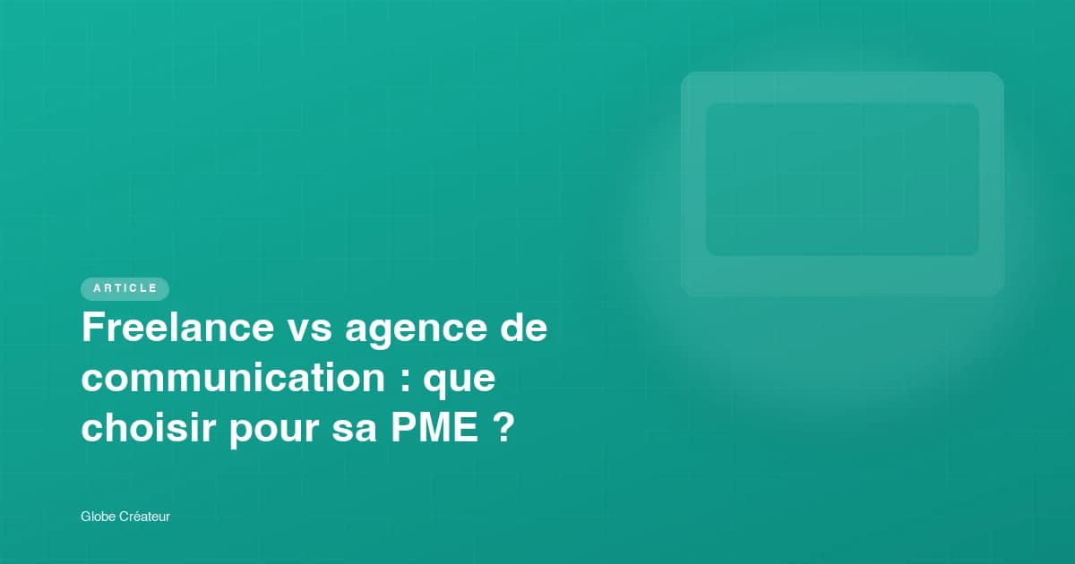 Comparaison freelance vs agence de communication pour PME